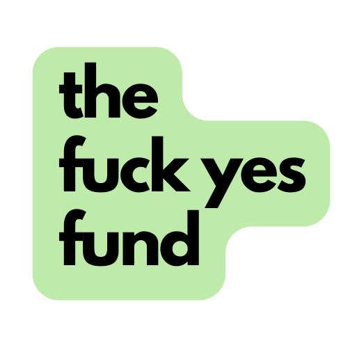 Simple logo that reads "the fuck yes fund", black text on light green background